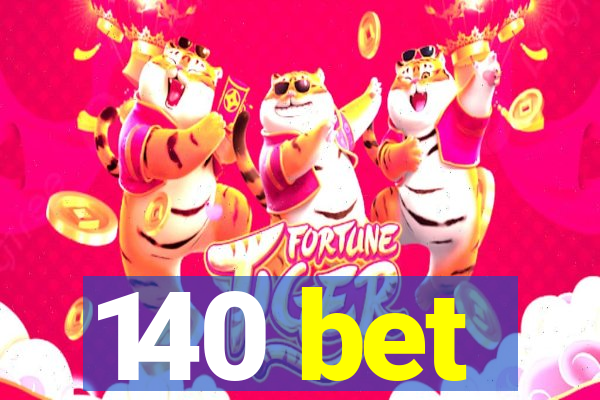 140 bet