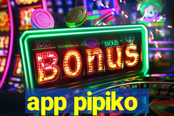 app pipiko