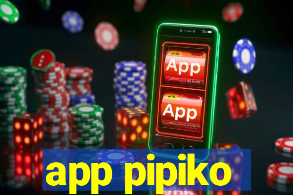 app pipiko