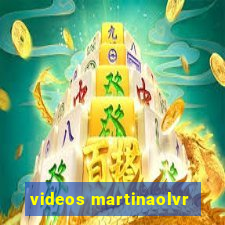 videos martinaolvr