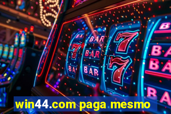 win44.com paga mesmo