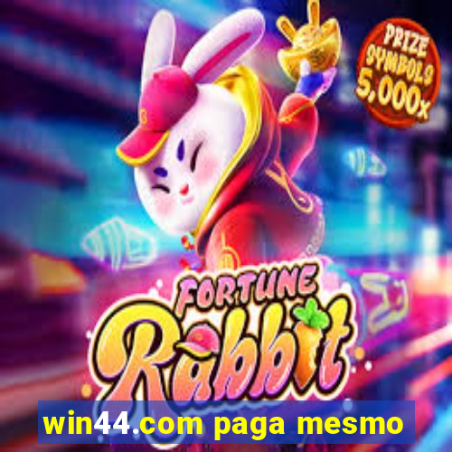 win44.com paga mesmo