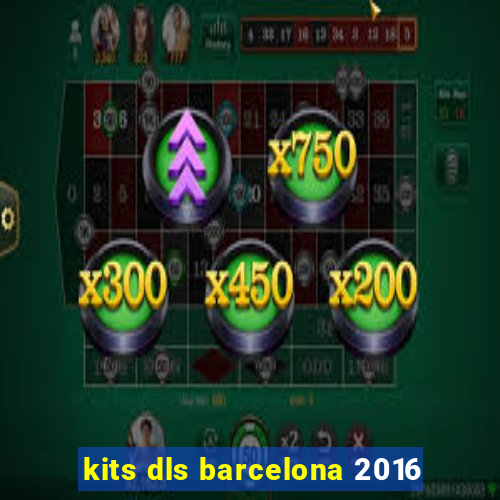 kits dls barcelona 2016