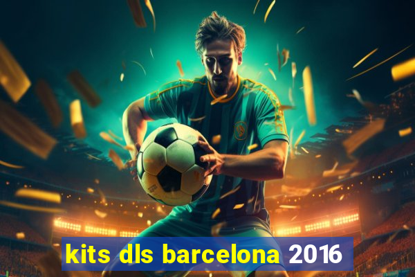 kits dls barcelona 2016