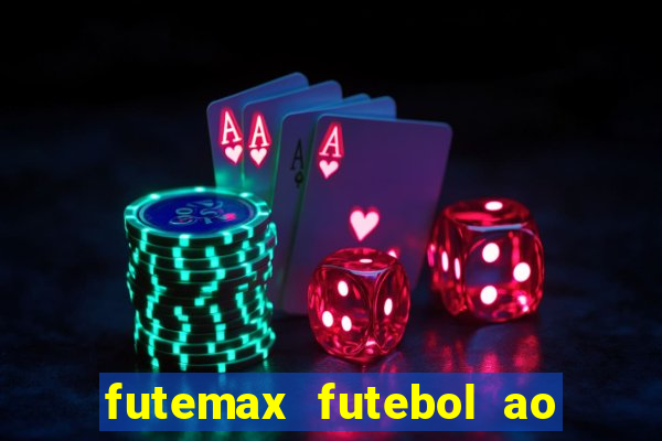 futemax futebol ao vivo hoje