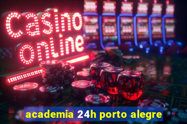 academia 24h porto alegre