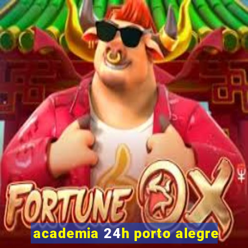 academia 24h porto alegre