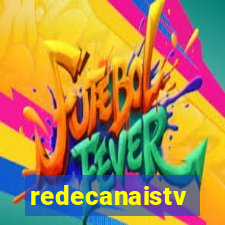 redecanaistv