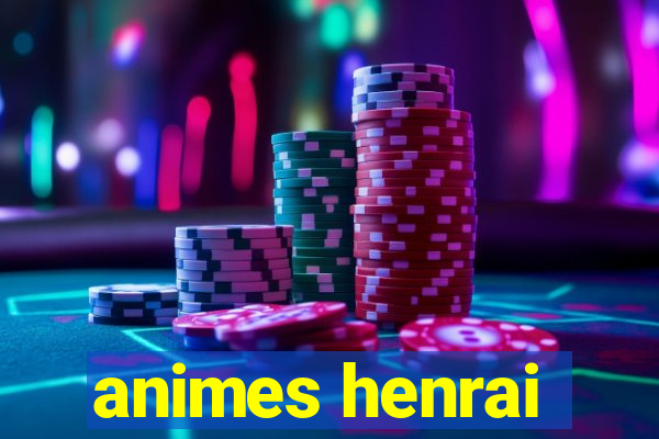 animes henrai