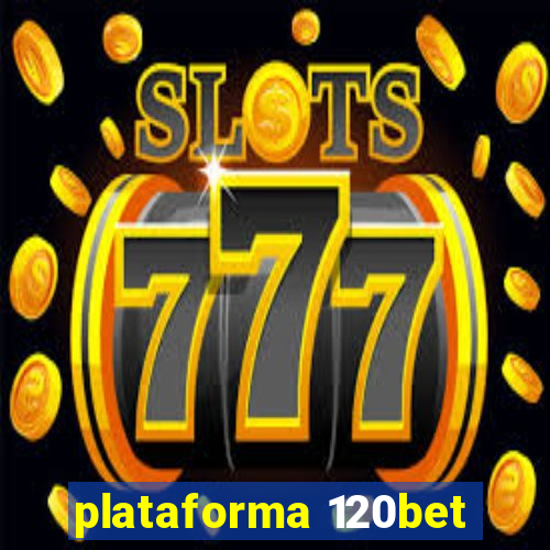 plataforma 120bet