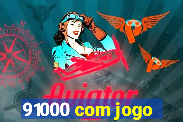 91000 com jogo