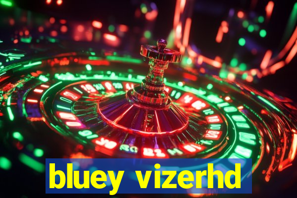 bluey vizerhd