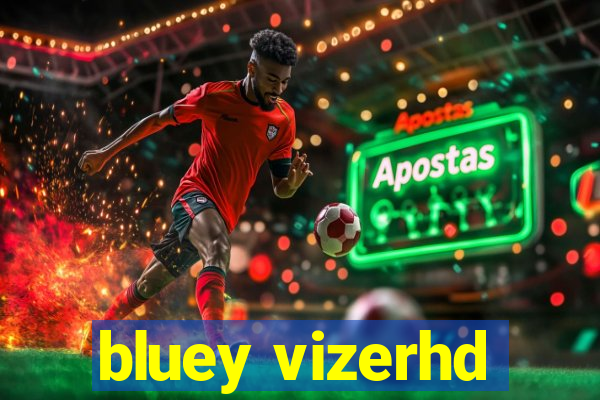 bluey vizerhd