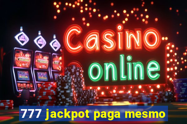 777 jackpot paga mesmo