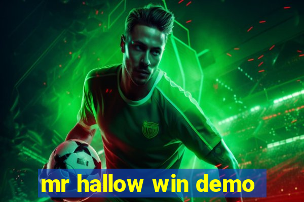 mr hallow win demo