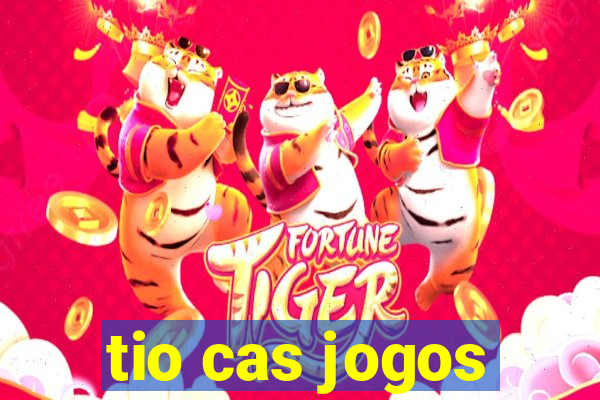 tio cas jogos