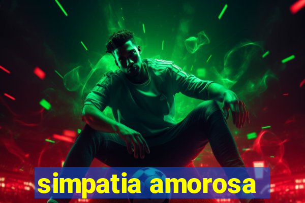 simpatia amorosa