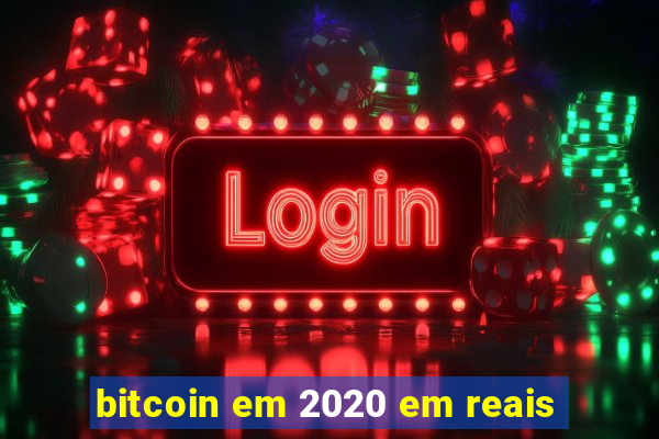 bitcoin em 2020 em reais