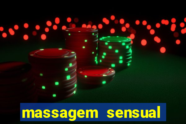 massagem sensual novo hamburgo