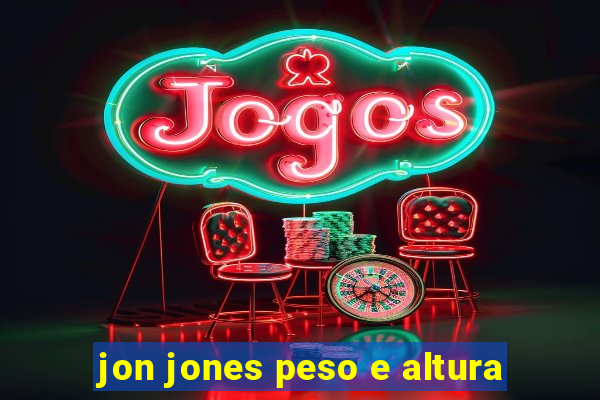 jon jones peso e altura