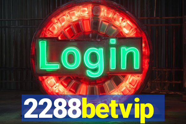 2288betvip