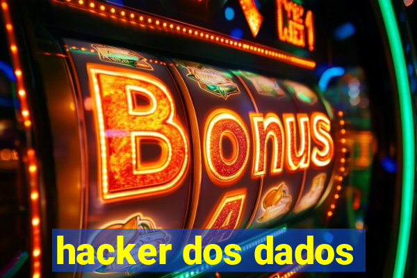 hacker dos dados