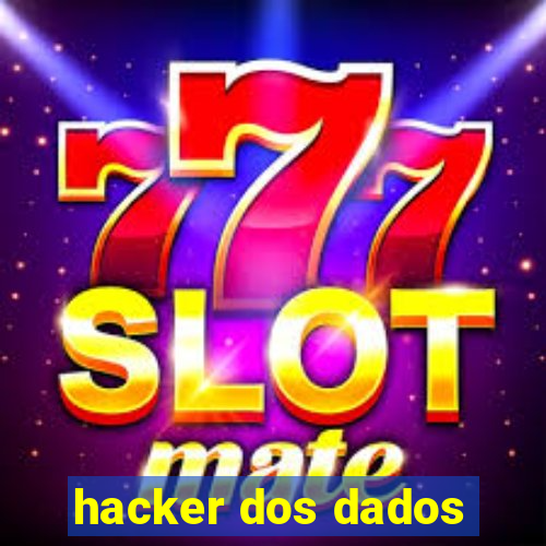 hacker dos dados