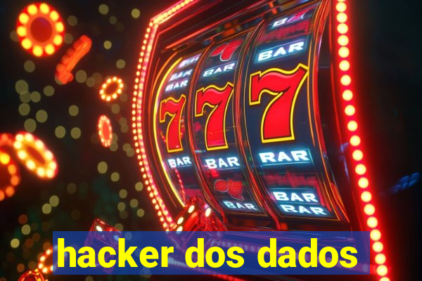 hacker dos dados