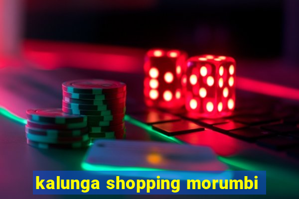 kalunga shopping morumbi