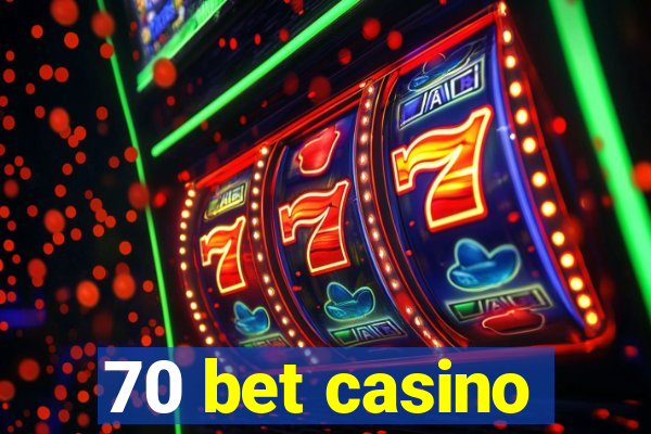 70 bet casino