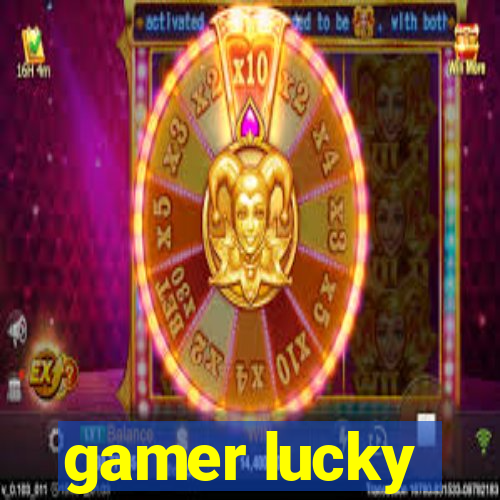 gamer lucky