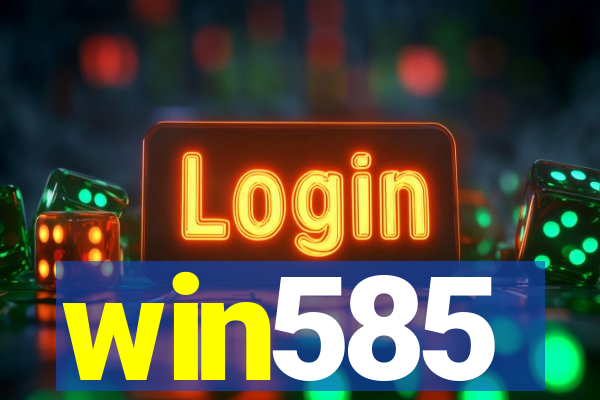 win585