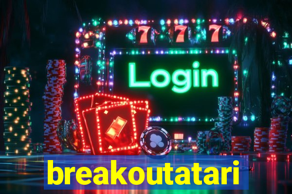 breakoutatari