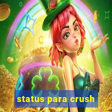 status para crush