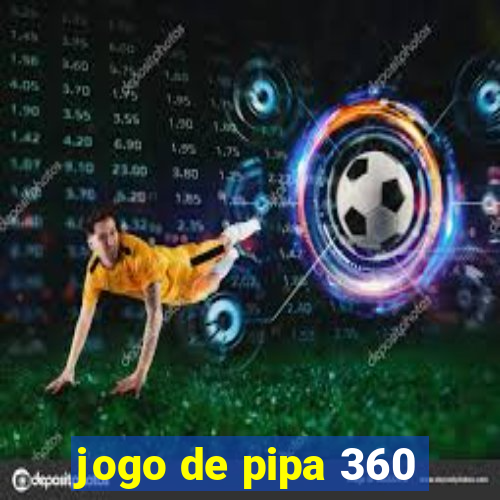 jogo de pipa 360