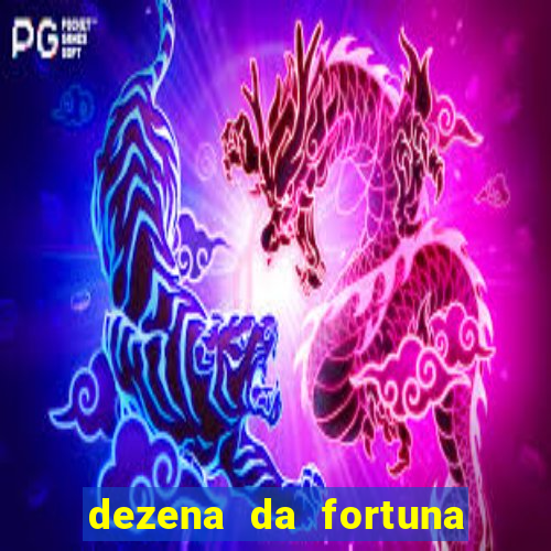 dezena da fortuna como funciona