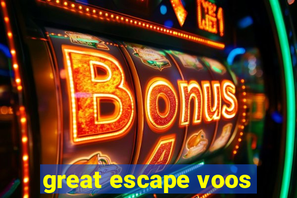 great escape voos