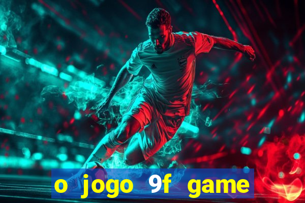 o jogo 9f game paga mesmo