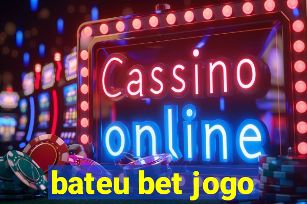 bateu bet jogo