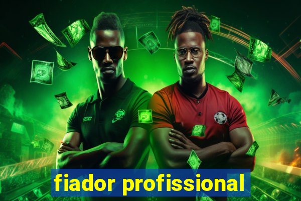 fiador profissional