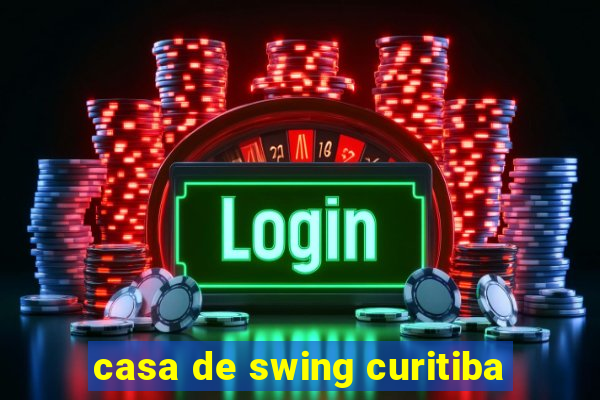 casa de swing curitiba