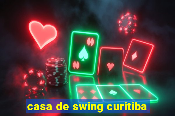 casa de swing curitiba