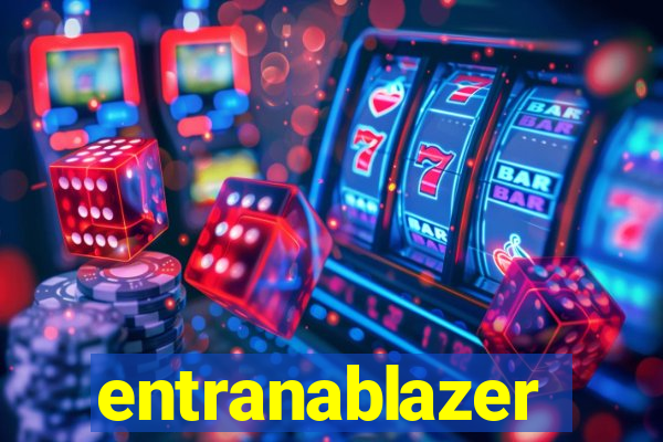 entranablazer