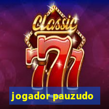 jogador pauzudo