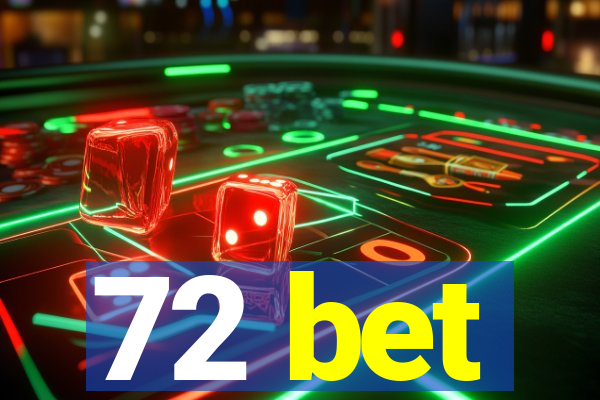 72 bet