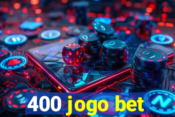 400 jogo bet