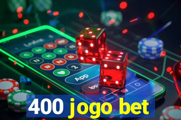 400 jogo bet