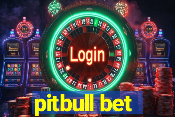 pitbull bet