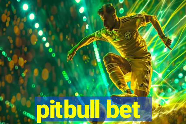 pitbull bet