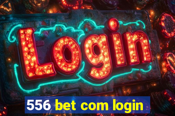 556 bet com login